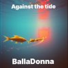 封面 BallaDonna - Against the tide BallaDonna - Against the tide