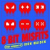 封面 8-Bit Misfits - 2 Minutes to Midnight (Iron Maiden Remix) 8-Bit Misfits - 2 Minutes to Midnight (Iron Maiden Remix)
