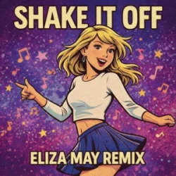 封面 Taylor Swift - Shake It Off (Eliza May Remix)