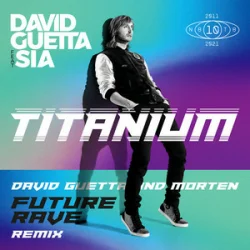 封面 David Guetta & Sia - Titanium (MORTEN Future Rave Remix)