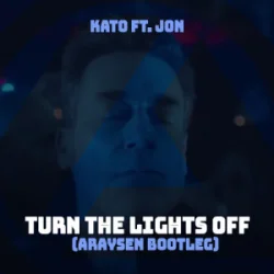 封面 KATO & Jon - Turn The Lights Off (Araysen Hardstyle Bootleg)