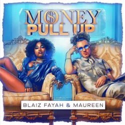 封面 Blaiz Fayah & Maureen & Dj Glad - Money Pull Up