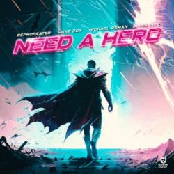 封面 Reprobeater & Swae Boy & Michael Roman - Need a Hero (feat. Diana Inez)