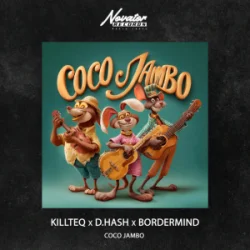 封面 KILLTEQ & D.HASH & BORDERMIND - Coco Jambo