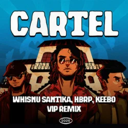 封面 Whisnu Santika & hbrp & Keebo - Cartel (VIP Remix)