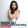 封面 Nadia Ali, Starkillers & Alex Kenji - Pressure (Alesso Remix) Nadia Ali, Starkillers & Alex Kenji - Pressure (Alesso Remix)
