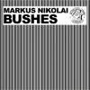 封面 Markus Nikolai - Bushes (Derrick Carter's First Recreation Version) Markus Nikolai - Bushes (Derrick Carter's First Recreation Version)