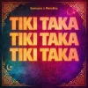 封面 Samsara & MetaBoy - Tiki Taka Samsara & MetaBoy - Tiki Taka
