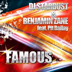 封面 DJ Stardust & Benjamin Zane feat. Pit Bailay - Famous (Single Mix)