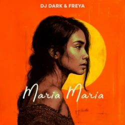封面 Dj Dark & Freya - Maria Maria