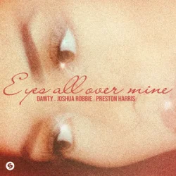 封面 Dawty & Joshua Robbie & Preston Harris - Eyes All Over Mine