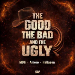 封面 MOTi & Amero & Hallasen - The Good, The Bad and The Ugly