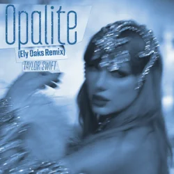 封面 Taylor Swift - Opalite (Ely Oaks Remix)