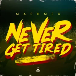 封面 Mashmex - Never Get Tired