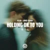 封面 AELAR & James French - Holding On To You AELAR & James French - Holding On To You