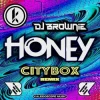 封面 DJ Brownie - Honey (Citybox Remix) DJ Brownie - Honey (Citybox Remix)
