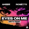 封面 Ahzee & Rosette - Eyes On Me (Mintd Remix) Ahzee & Rosette - Eyes On Me (Mintd Remix)