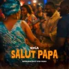 封面 Kola - Salut Papa (Magnushevskyi Afro Remix) Kola - Salut Papa (Magnushevskyi Afro Remix)
