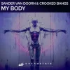 封面 Sander van Doorn & Crooked Bangs - My Body Sander van Doorn & Crooked Bangs - My Body