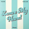 封面 NOAM & AALLAR - Leave My Hand NOAM & AALLAR - Leave My Hand
