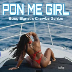 Обкладинка Busy Signal & Crawba Genius - Pon Me Girl