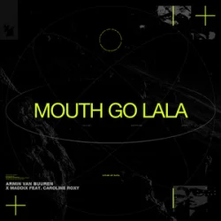 Обкладинка Armin van Buuren & Maddix & Caroline Roxy - Mouth Go LaLa