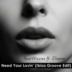 Обкладинка BeatWizzies & Elianne - Need Your Lovin' (Ibiza Groove Edit)