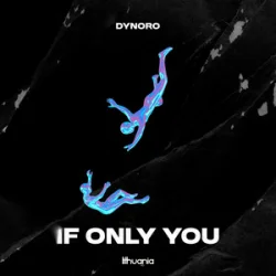 Обкладинка Dynoro - If Only You