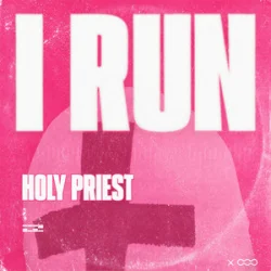 Обкладинка Holy Priest - I RUN
