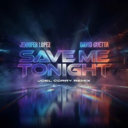 Обкладинка Jennifer Lopez & David Guetta - Save Me Tonight (Joel Corry Remix)