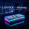 封面 LOVIXX - Money (Dj M1ron Remix) LOVIXX - Money (Dj M1ron Remix)