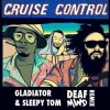 封面 Gladiator & Sleepy Tom - Cruise Control (Deafmind Remix) Gladiator & Sleepy Tom - Cruise Control (Deafmind Remix)