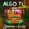 封面 Shakira & Beéle - ALGO TÚ (Indira Paganotto Remix) Shakira & Beéle - ALGO TÚ (Indira Paganotto Remix)