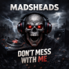 封面 Madsheads - Don't mess with me Madsheads - Don't mess with me