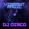 封面 DJ Disco - Vibrant Magic DJ Disco - Vibrant Magic