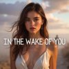 封面 Sabbir Khan Sohan - In the Wake of You Sabbir Khan Sohan - In the Wake of You