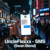 封面 UncleFlexxx - SMS (Swan Blend) UncleFlexxx - SMS (Swan Blend)