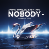 封面 Aarne, Toxi$, Big Baby Tape - NOBODY (Swan Blend) Aarne, Toxi$, Big Baby Tape - NOBODY (Swan Blend)