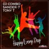 封面 DJ Combo, Sander-7, Tony T - Happy Every Day (Original Mix) DJ Combo, Sander-7, Tony T - Happy Every Day (Original Mix)
