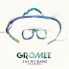 封面 Gromee & Jordan Grace - Say My Name Gromee & Jordan Grace - Say My Name