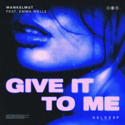 Обкладинка Wankelmut & Emma Wells - Give It To Me