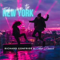 Обкладинка Ana Danch & Richard Gonfrier - Take Me to New York (Electro-Geograph Remix)