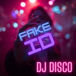 DJ Disco - Fake ID