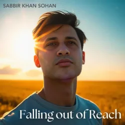 封面 Sabbir Khan Sohan - Falling Out of Reach
