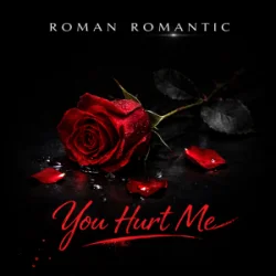 Обкладинка ROMAN ROMANTIC - You Hurt Me