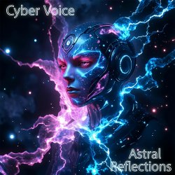 封面 Cyber Voice - Astral Reflections (Mix)