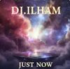 封面 DJ.ILHAM - Just Now DJ.ILHAM - Just Now