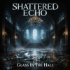 封面 Shattered Echo - Glass In The Hall Shattered Echo - Glass In The Hall