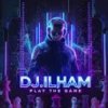 封面 DJ.ILHAM - Play the Game DJ.ILHAM - Play the Game