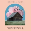 封面 Mentol & Juliet - Wonderwall Mentol & Juliet - Wonderwall